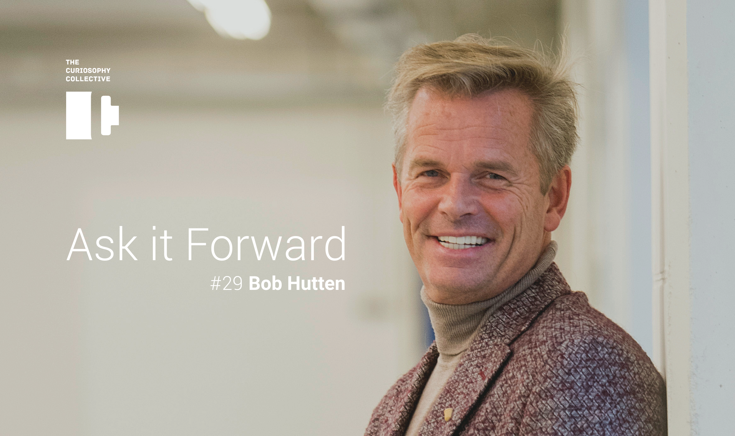 Ask it Forward Bob Hutten