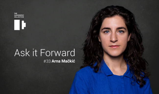 Ask it Forward #33 Arna Mackic